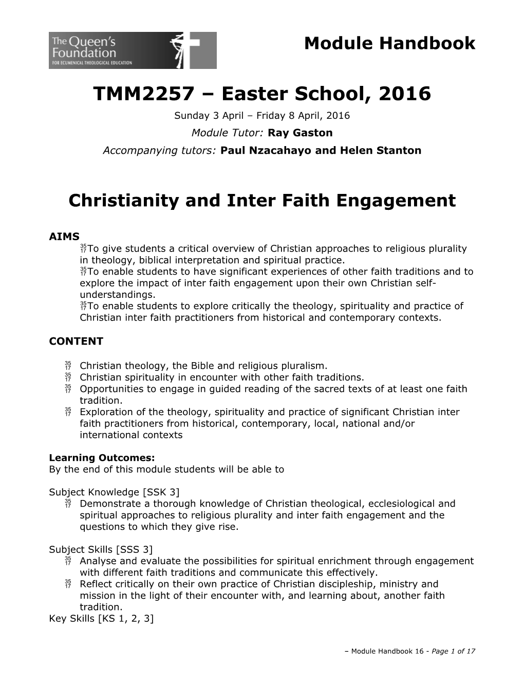 TMM2257 – Easter School, 2016 Sunday 3 April – Friday 8 April, 2016 Module Tutor: Ray Gaston Accompanying Tutors: Paul Nzacahayo and Helen Stanton