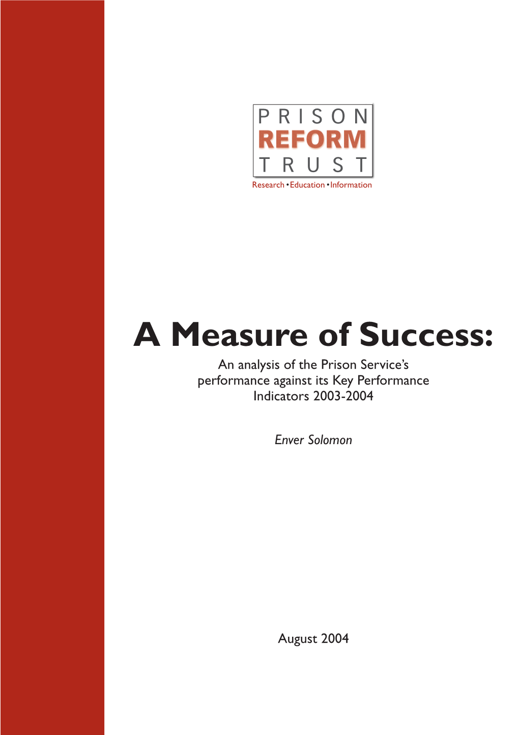 A Measure of Success: an Analysis of the Prison Service's Performance Against Its Key Performance Indicators