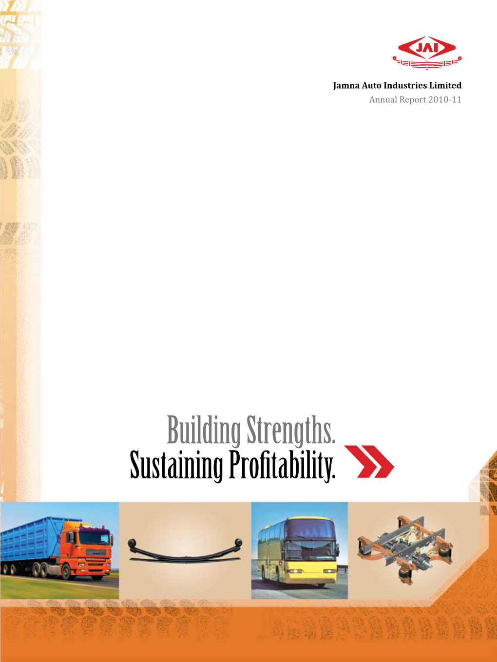 Building Strengths. Sustaining Profitability