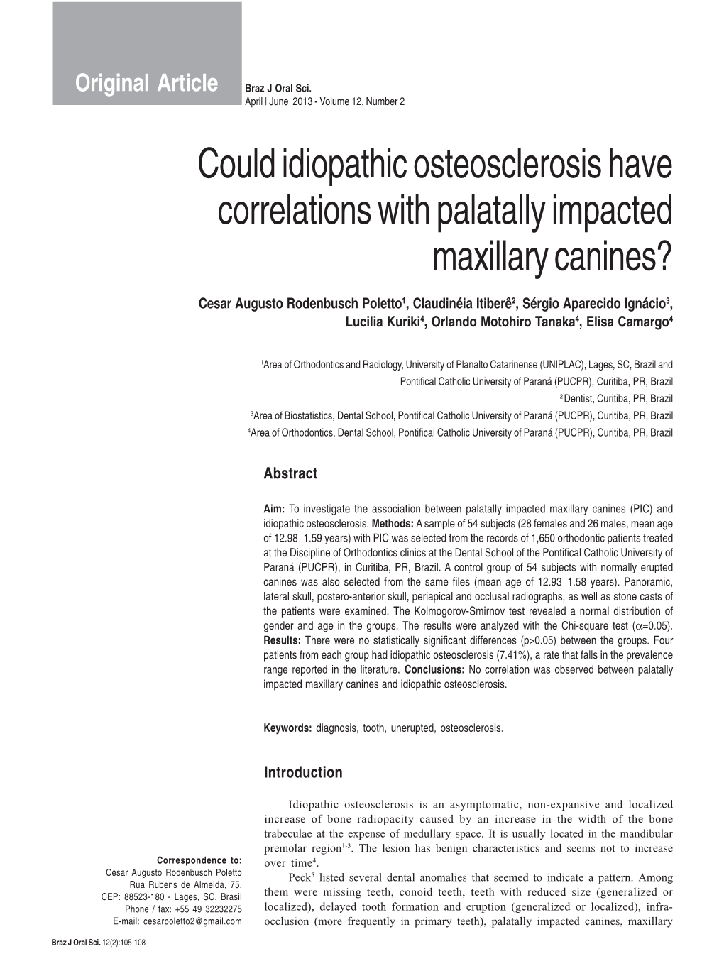 Could Idiopathic Osteosclerosis Have Correlations with Palatally Impacted Maxillary Canines?