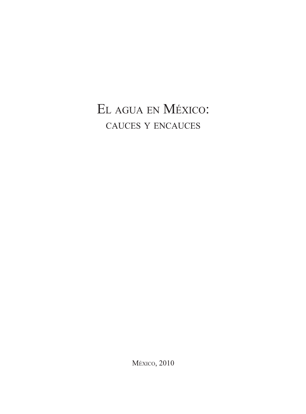 El Agua En México: Cauces Y Encauces