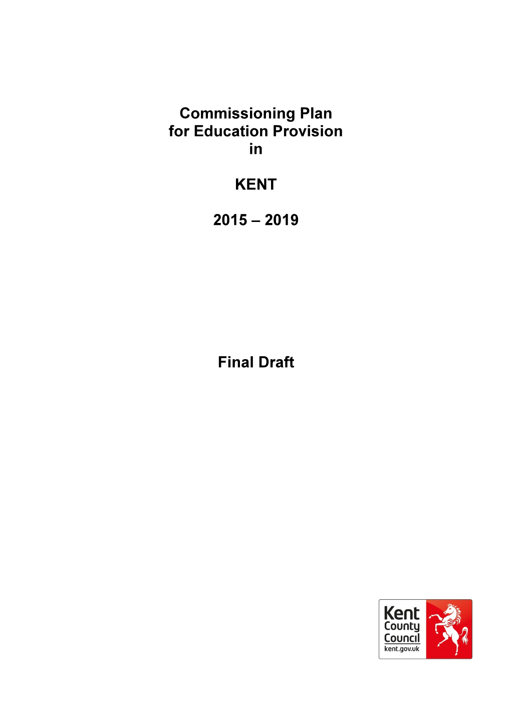 Commissioning Plan for Education Provision in KENT 2015 – 2019
