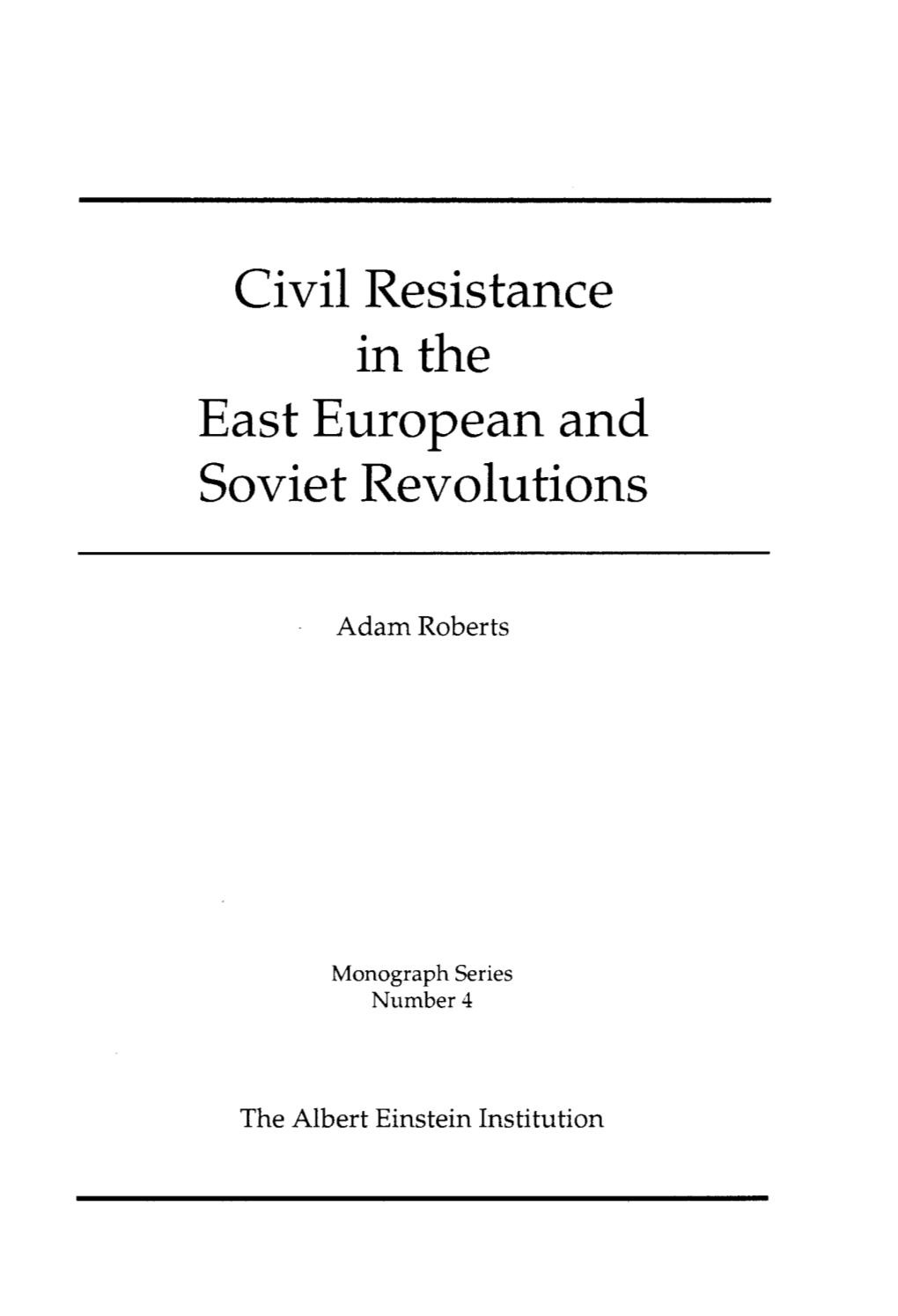 Civil Resistance East European and Soviet Revolutions