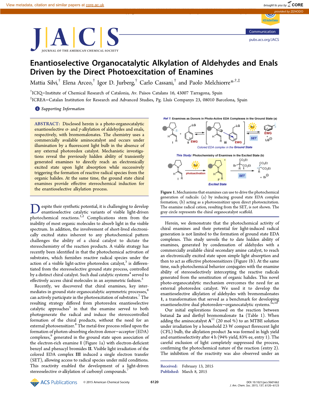 Enantioselective Organocatalytic Alkylation of Aldehydes and Enals Driven by the Direct Photoexcitation of Enamines † † † † † ‡ Mattia Silvi, Elena Arceo, Igor D