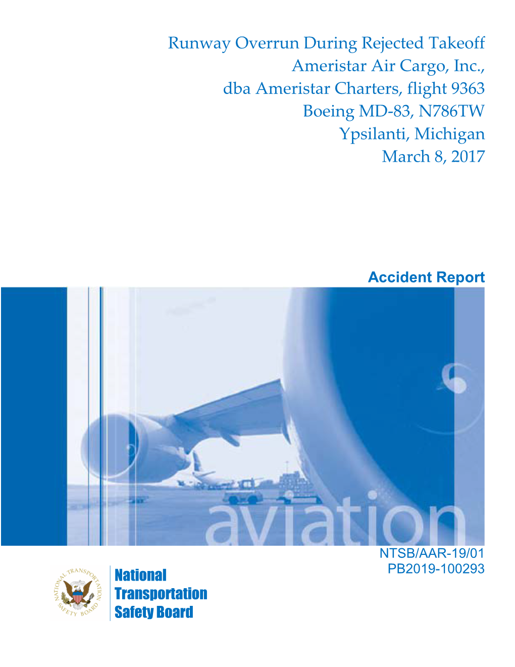 Runway Overrun During Rejected Takeoff, Ameristar Air Cargo, Inc., Dba Ameristar Charters, Flight 9363, Boeing MD-83, N786TW, Ypsilanti, Michigan, March 8, 2017