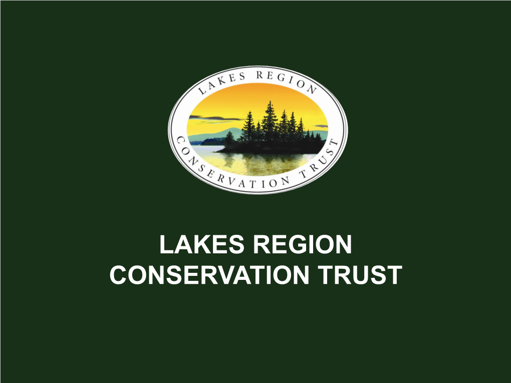 LAKES REGION CONSERVATION TRUST LRCT Overview
