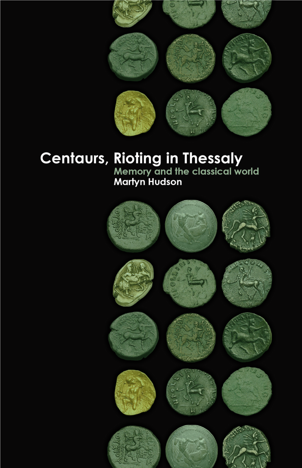 Centaurs, Rioting in Thessaly: Memory and the Classical World