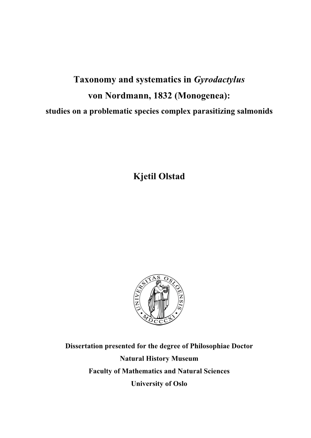 Taxonomy and Systematics in Gyrodactylus Von Nordmann, 1832 (Monogenea): Studies on a Problematic Species Complex Parasitizing Salmonids