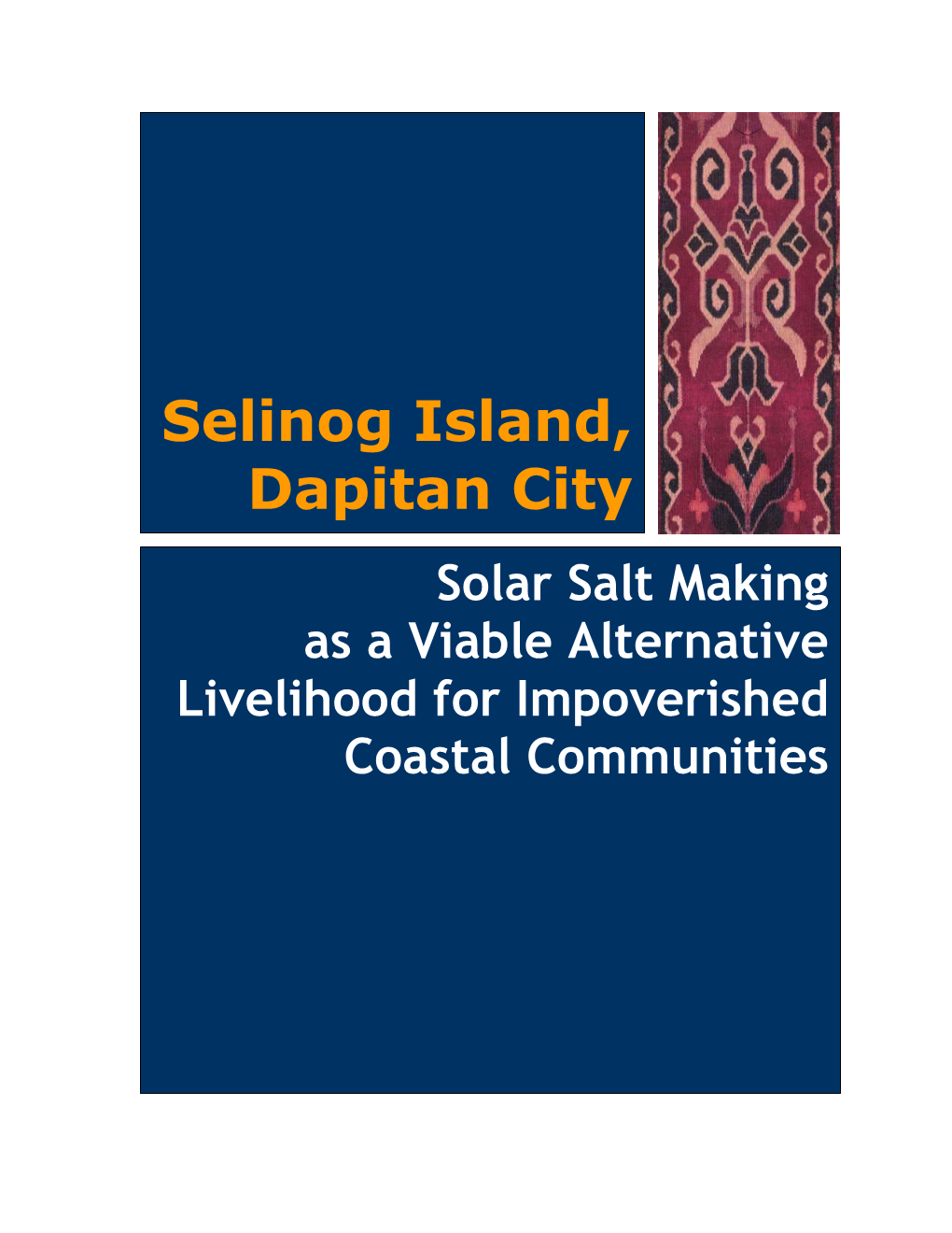 Selinog Island, Dapitan City Solar Salt Making As a Viable Alternative Livelihood for Impoverished Coastal Communities