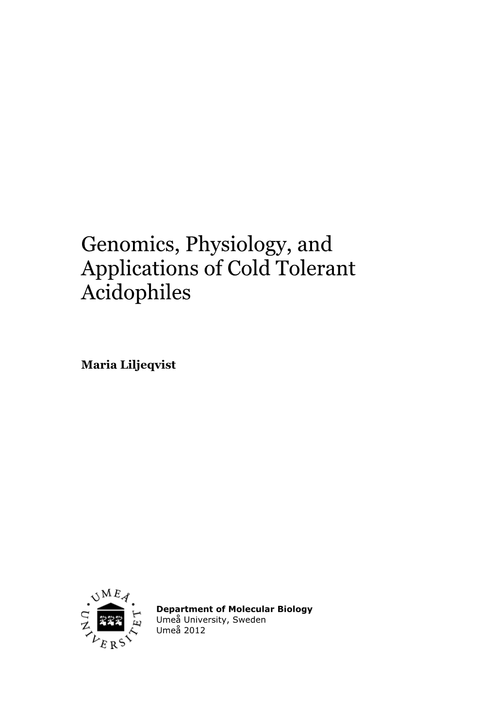 Genomics, Physiology, and Applications of Cold Tolerant Acidophiles