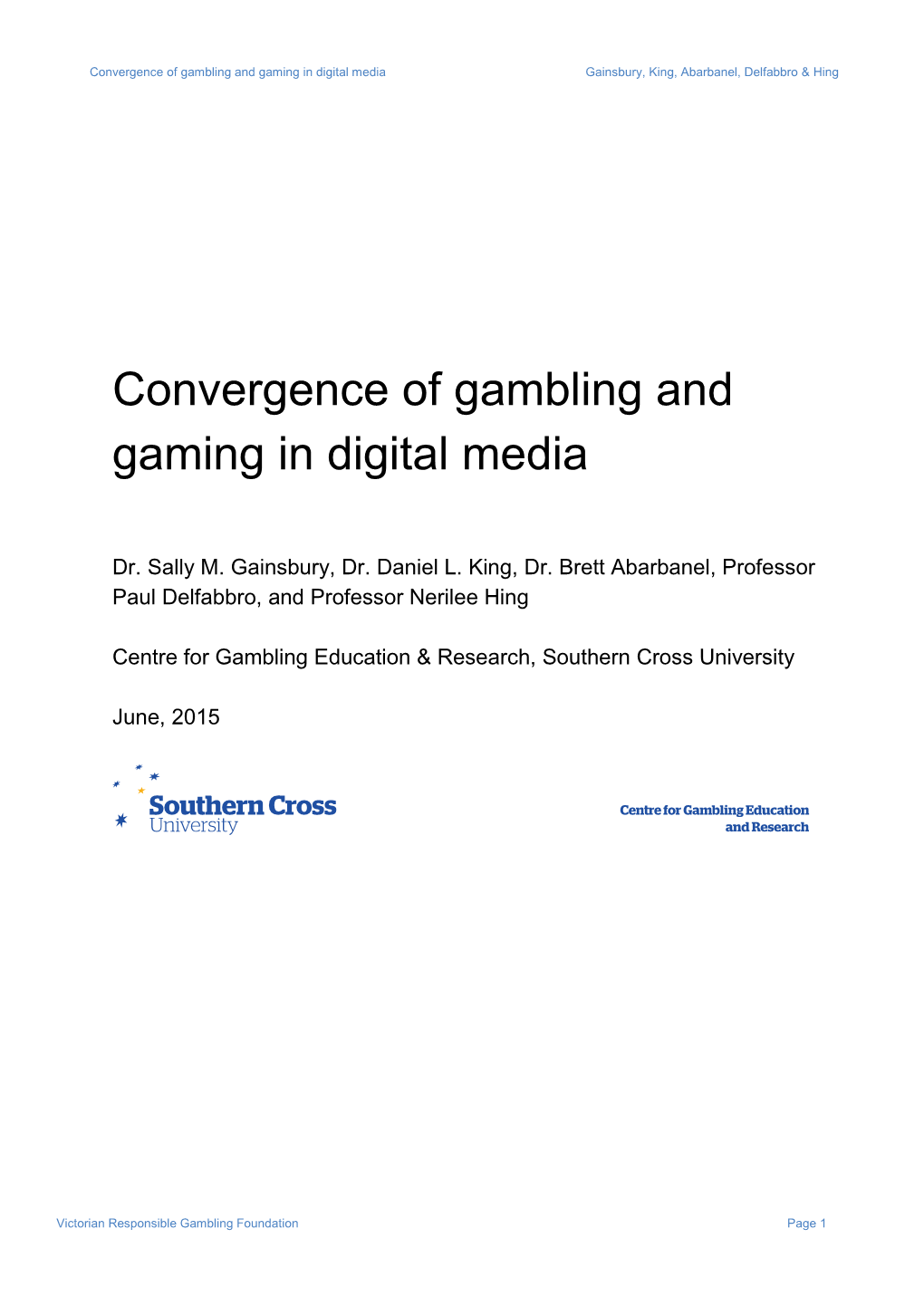 Convergence of Gambling and Gaming in Digital Media Gainsbury, King, Abarbanel, Delfabbro & Hing