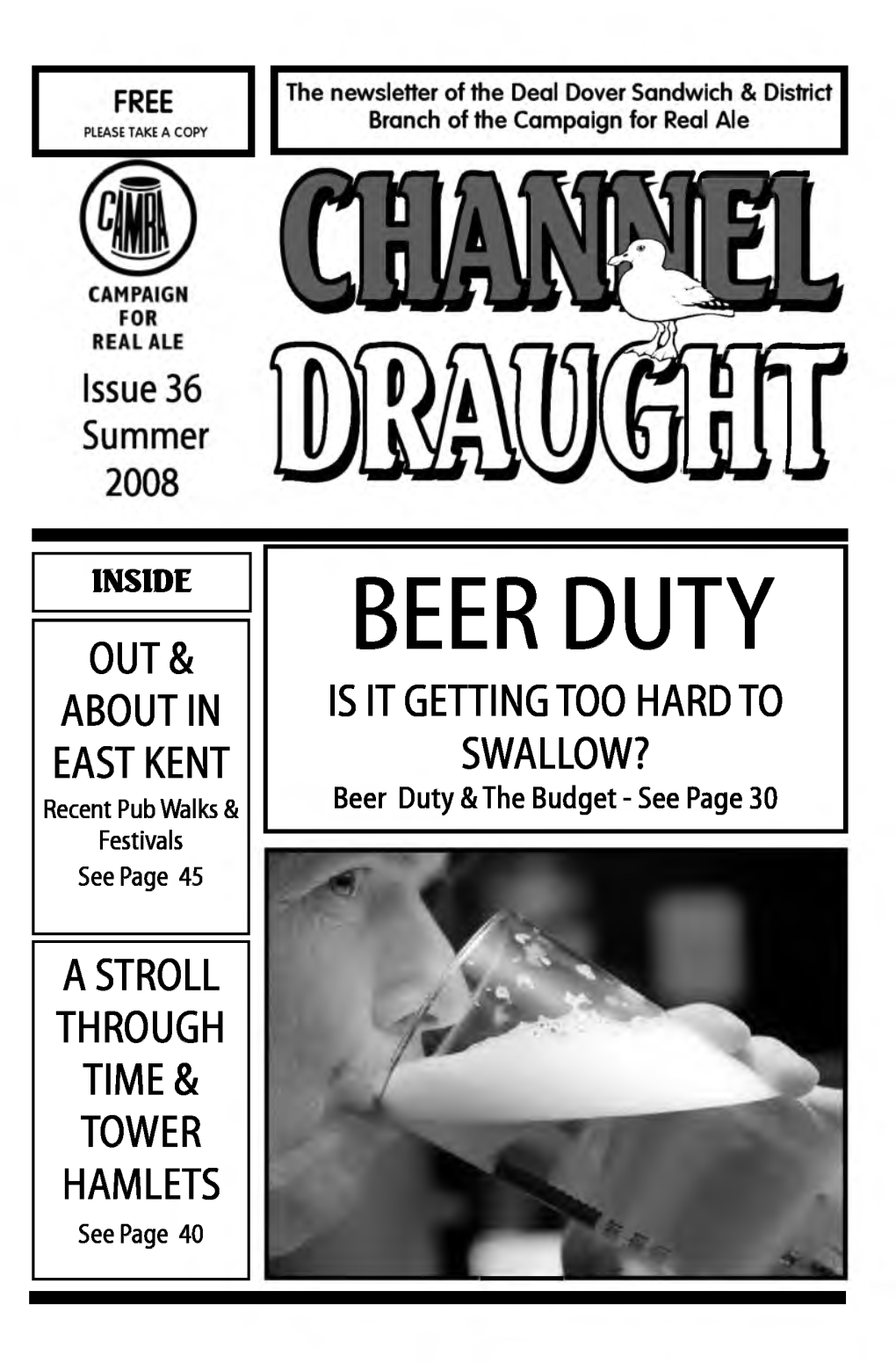 BEER DUTY ABOUT in IS IT GETTING TOO HARD to EAST KENT SWALLOW? Recent Pub Walks & Beer Duty & the Budget - See Page 30 Festivals See Page 45