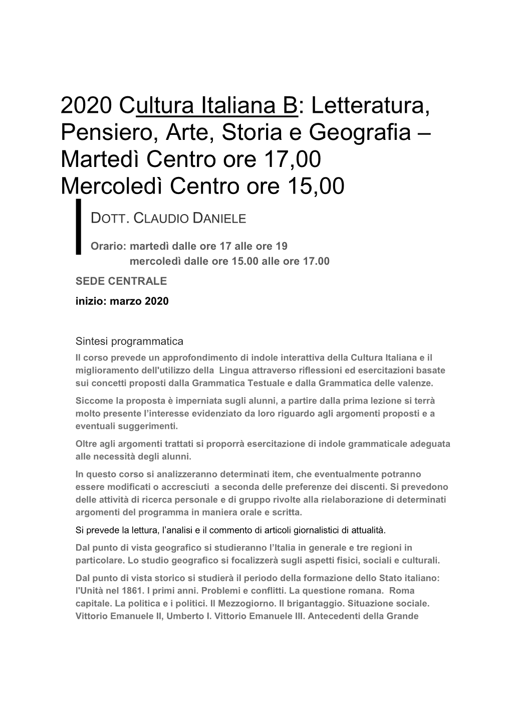 2020 Cultura Italiana B: Letteratura, Pensiero, Arte, Storia E Geografia – Martedì Centro Ore 17,00 Mercoledì Centro Ore 15,00
