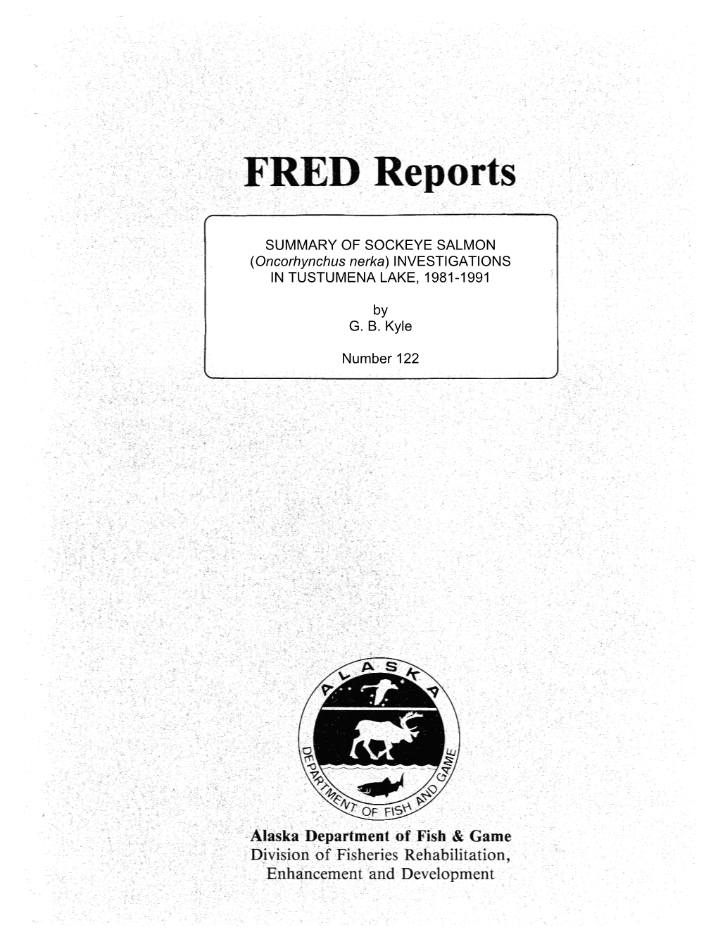 Summary of Sockeye Salmon (Oncorhynchus Nerka) Investigations in Tustumena Lake, 1981–1991