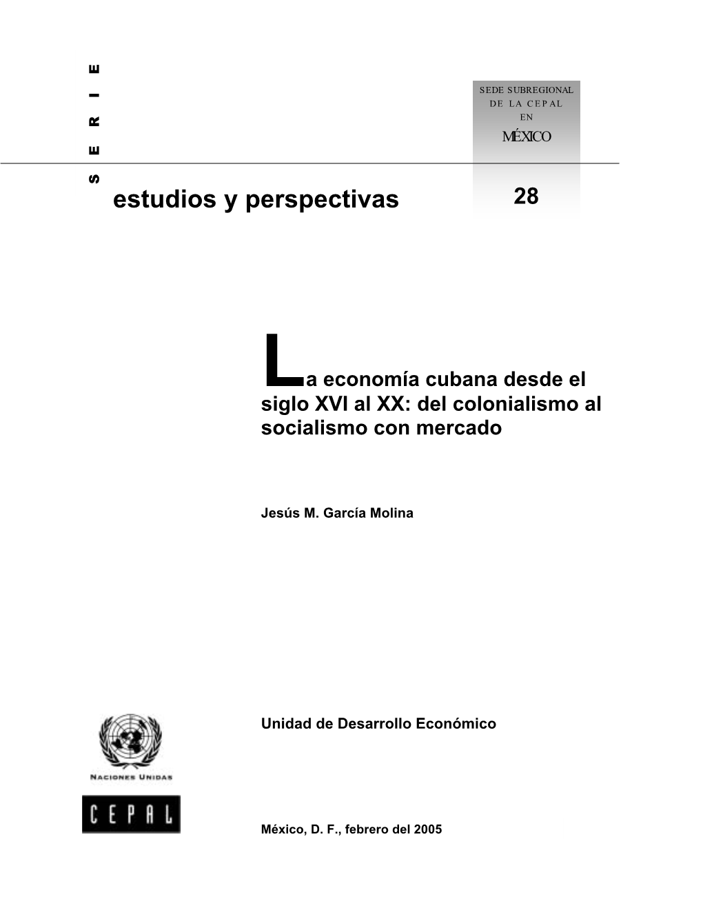 La Economía Cubana Desde El Siglo XVI Al XX: Del Colonialismo Al Socialismo Con Mercado