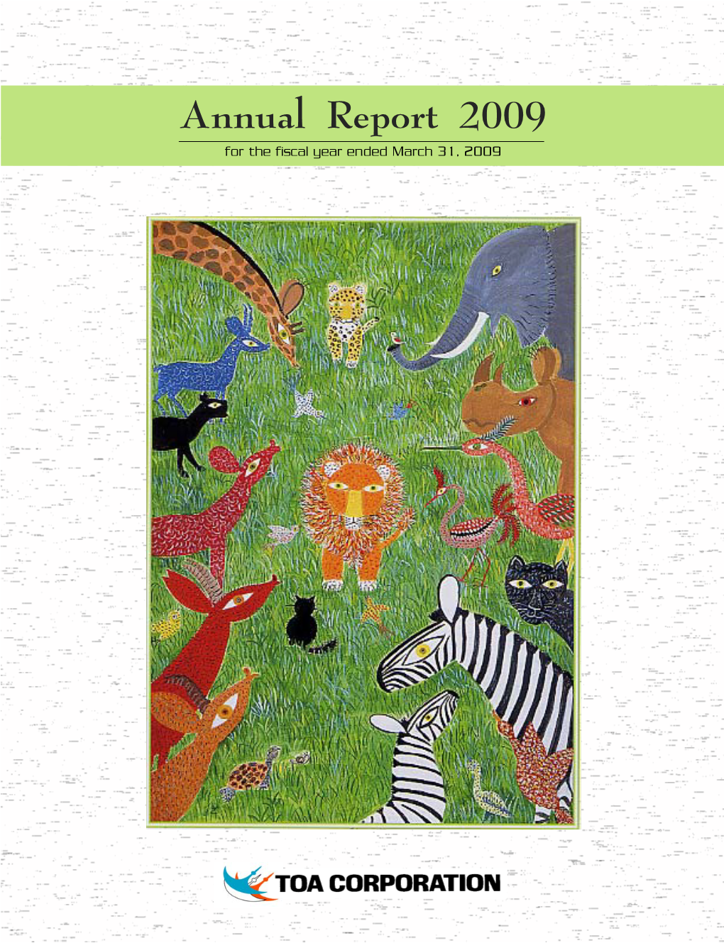 Annual Report 2009 for the Fiscal Year Ended March 31, 2009 CORPORATE PROFILE