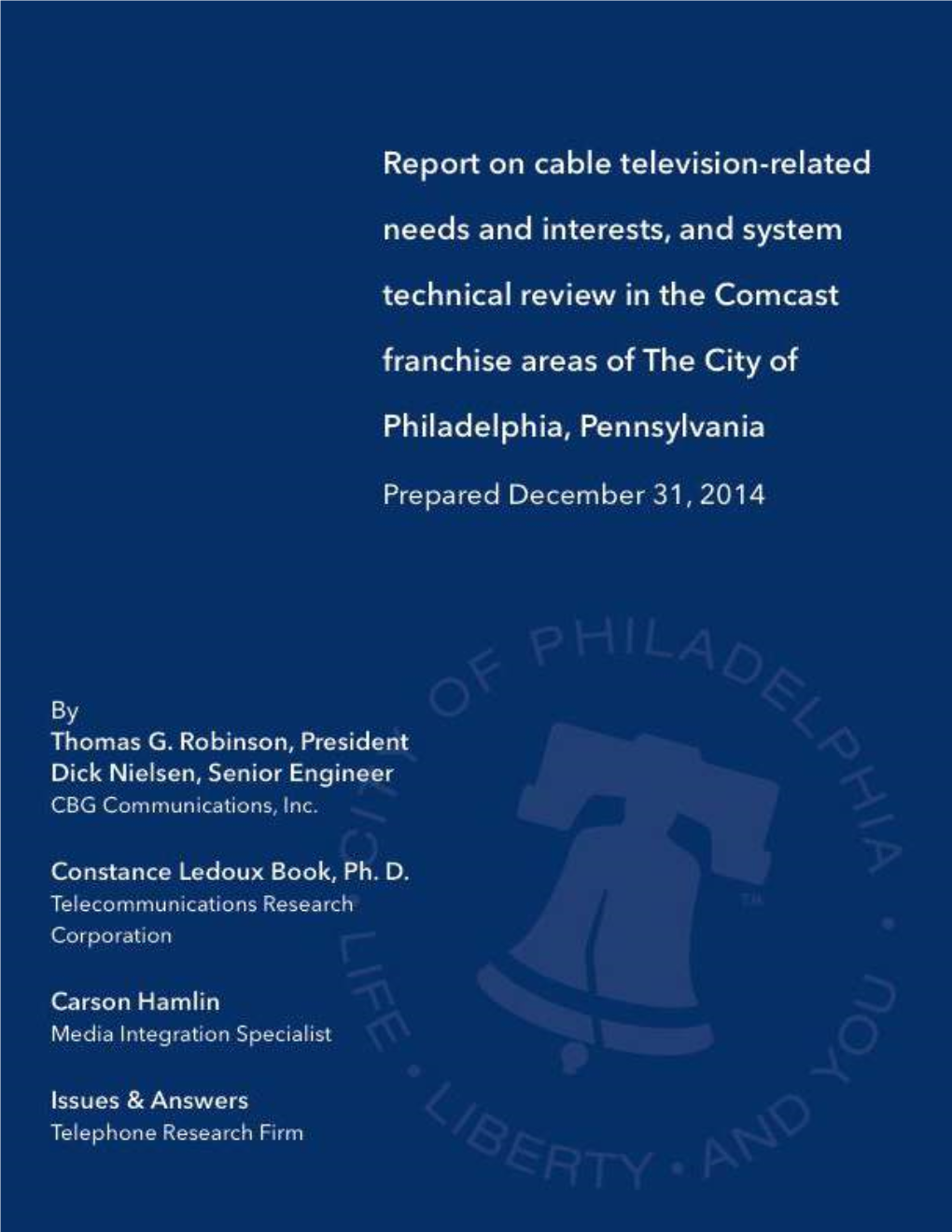 Report on Cable Television-Related Needs and Interests, and System Technical Review in the Comcast Franchise Areas of the City of Philadelphia, Pennsylvania