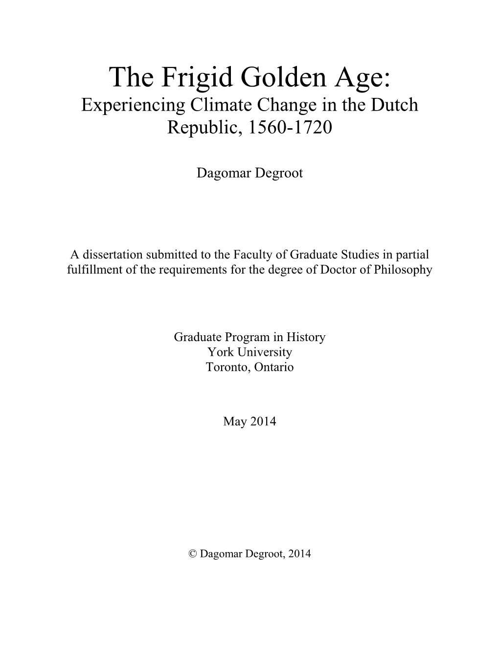 The Frigid Golden Age: Experiencing Climate Change in the Dutch Republic, 1560-1720