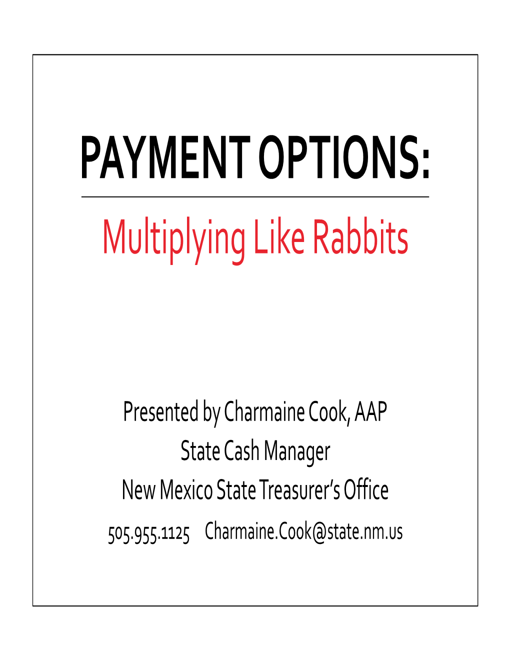 PAYMENT OPTIONS: Multiplying Like Rabbits