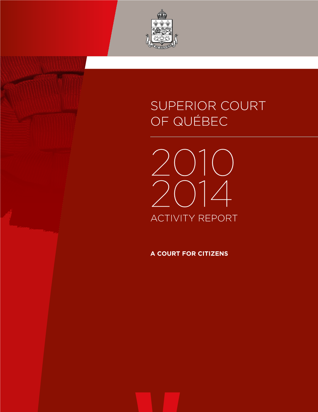 Superior Court of Québec 2010-2014 Activity Report • a Court for Citizens