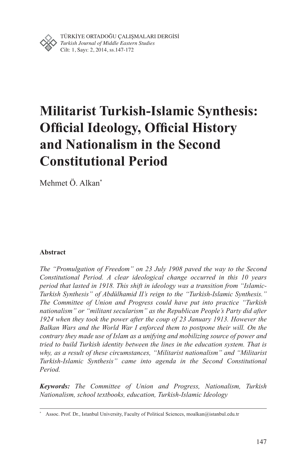 Militarist Turkish-Islamic Synthesis: Official Ideology, Official History and Nationalism in the Second Constitutional Period