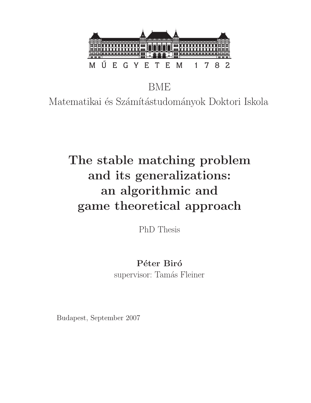 The Stable Matching Problem and Its Generalizations: an Algorithmic and Game Theoretical Approach