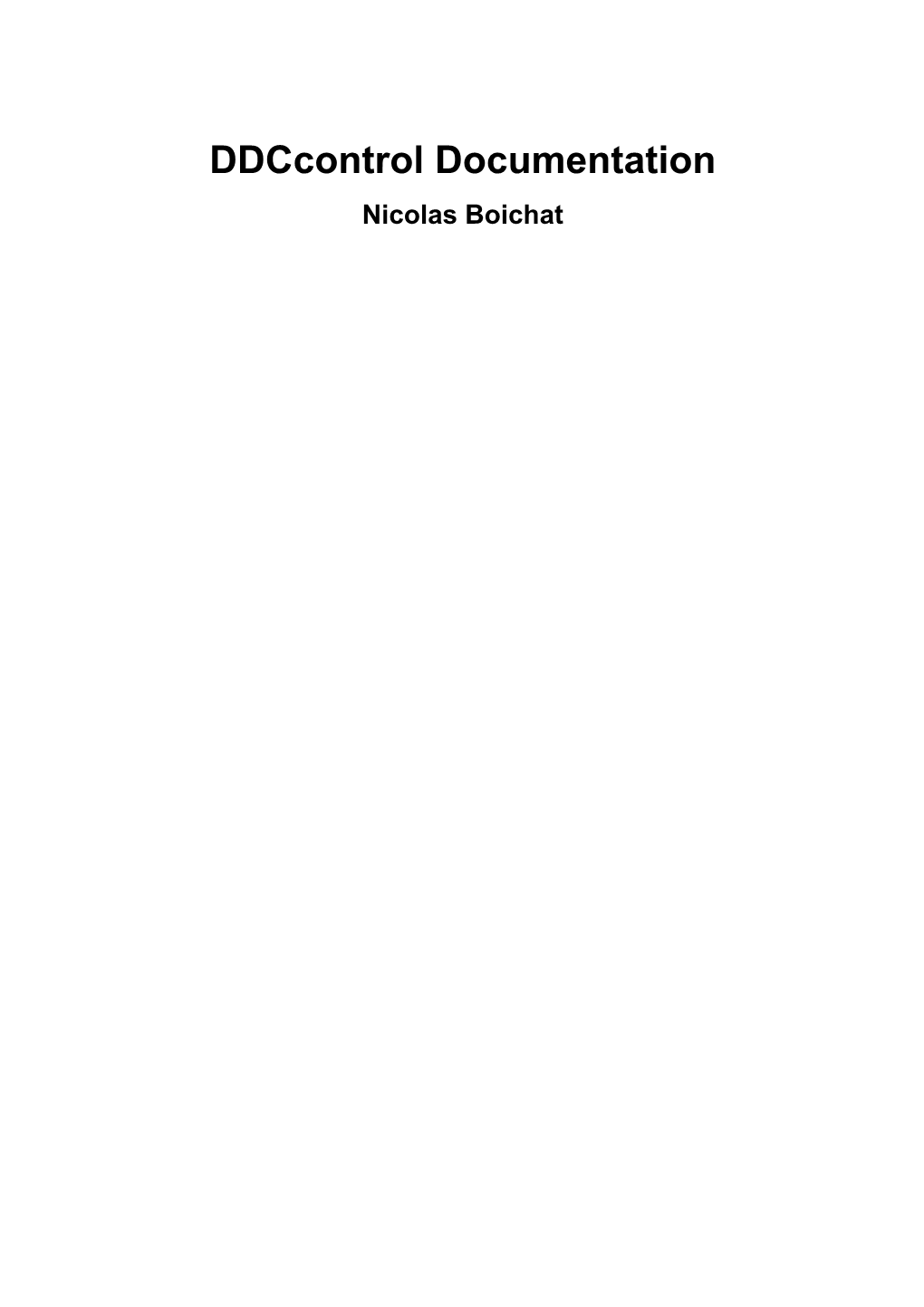 Ddccontrol Documentation Nicolas Boichat Ddccontrol Documentation Nicolas Boichat Copyright © 2005 Nicolas Boichat