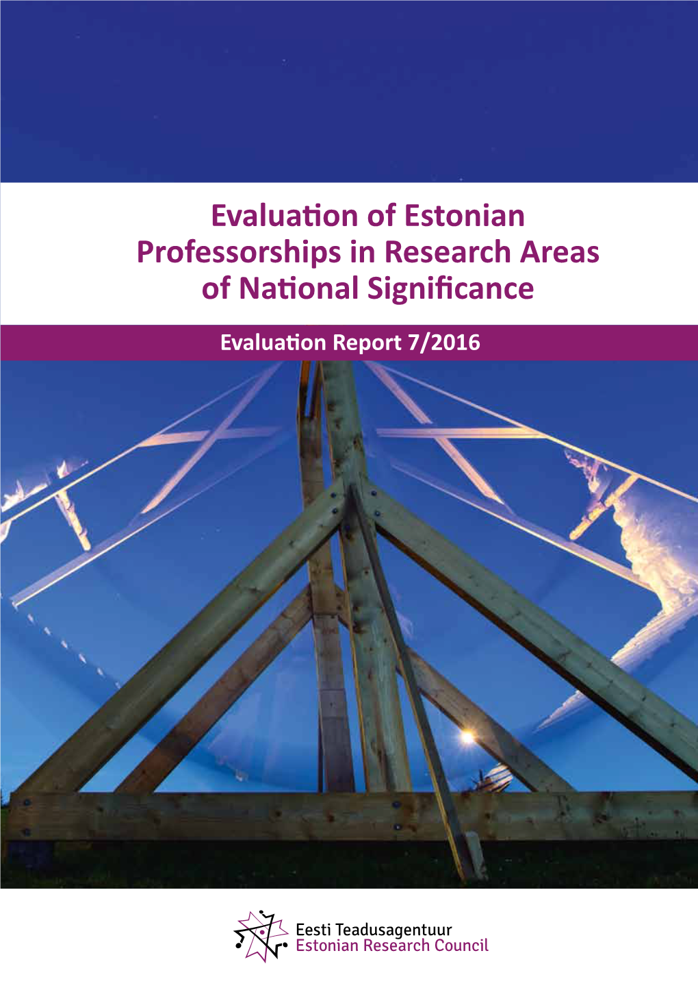 Evaluation of Estonian Professorships in Research Areas of National Significance Evaluation Report 7/2016