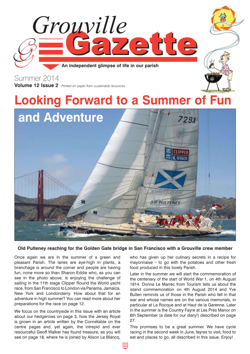 Grouville Gazettegazette an Independent Glimpse of Life in Our Parish Summer 2014 Volume 12 Issue 2 Printed on Paper from Sustainable Resources