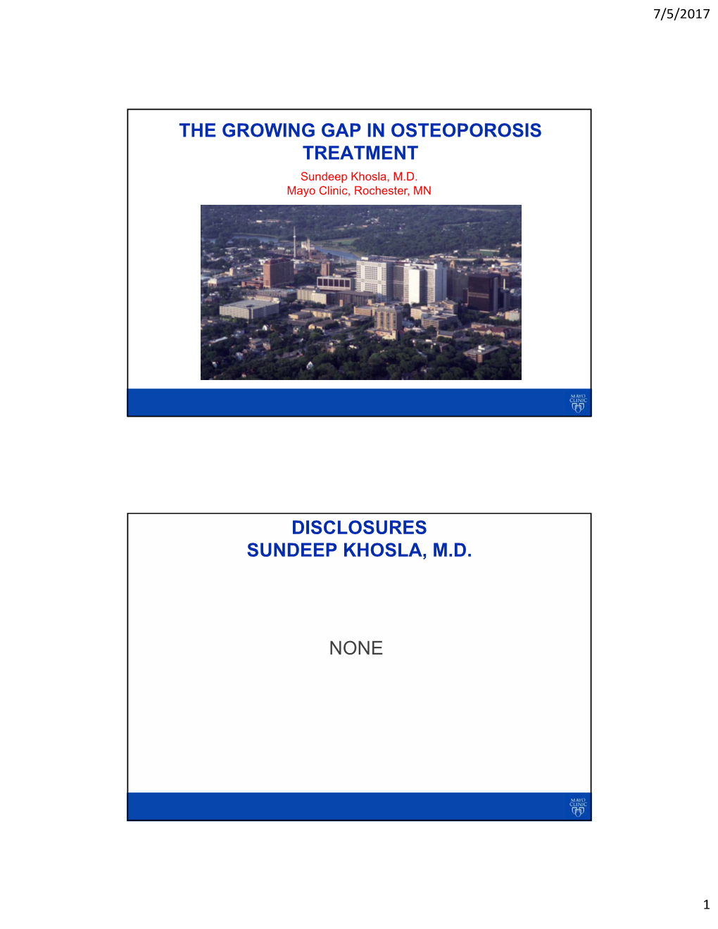THE GROWING GAP in OSTEOPOROSIS TREATMENT Sundeep Khosla, M.D