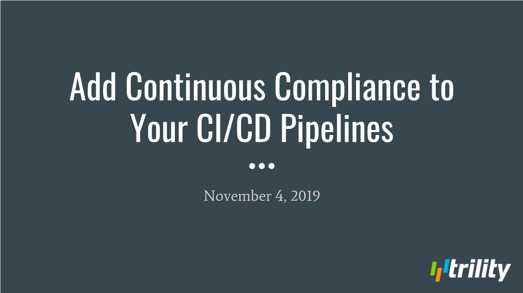 Add Continuous Compliance to Your CI/CD Pipelines