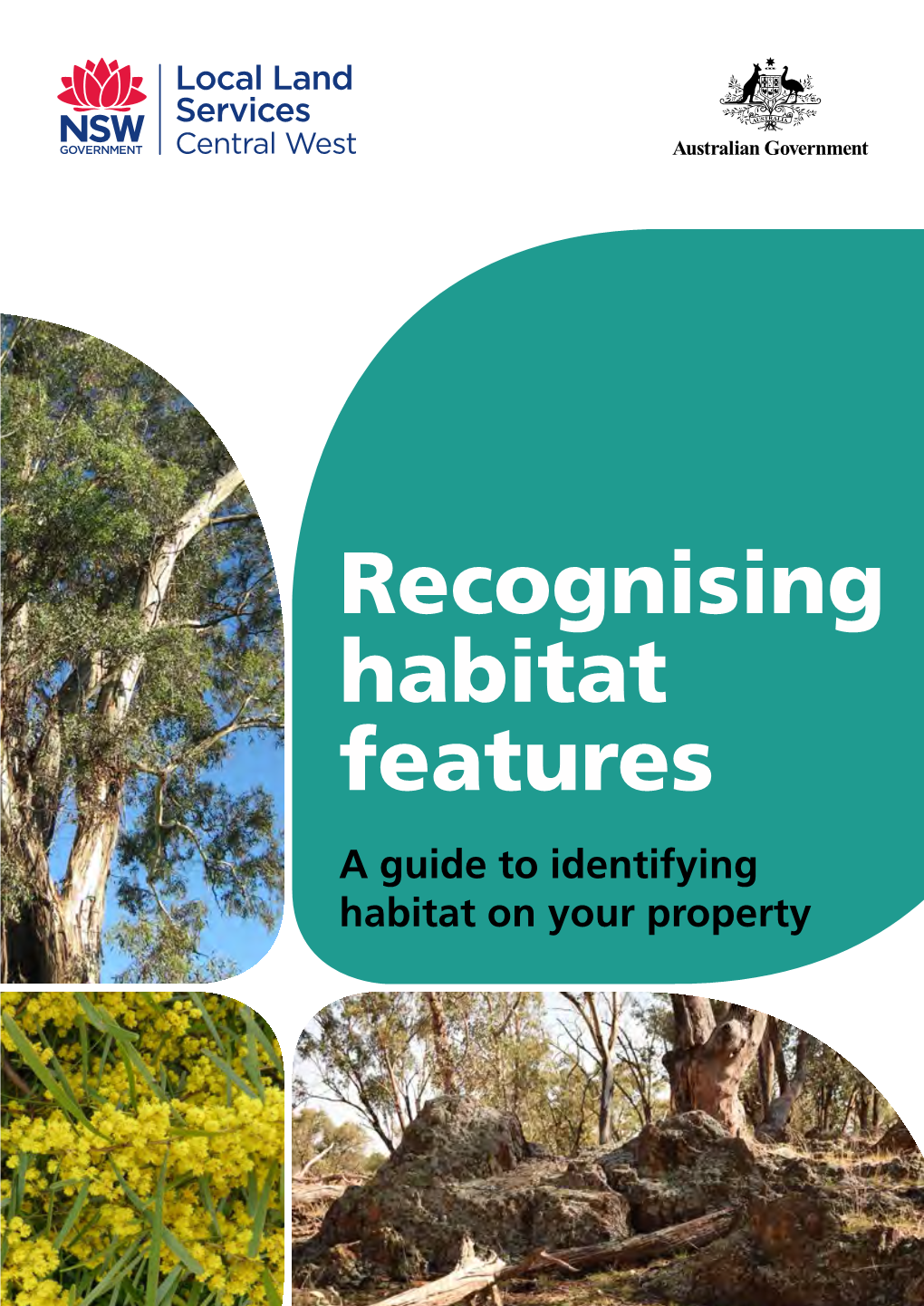 Recognising Habitat Features a Guide to Identifying Habitat on Your Property Disclaimer © State of New South Wales Published by Local Land Services 2016