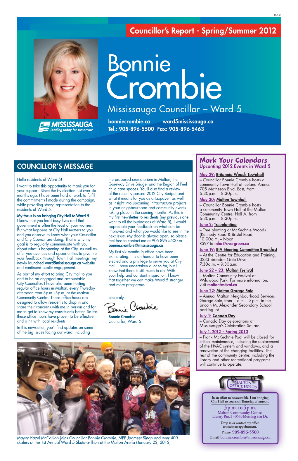 Bonnie Crombie Mississauga Councillor – Ward 5 Bonniecrombie.Ca Ward5mississauga.Ca Tel.: 905-896-5500 Fax: 905-896-5463