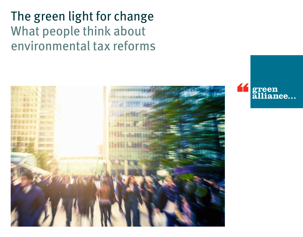 The Green Light for Change What People Think About Environmental Tax Reforms Summary