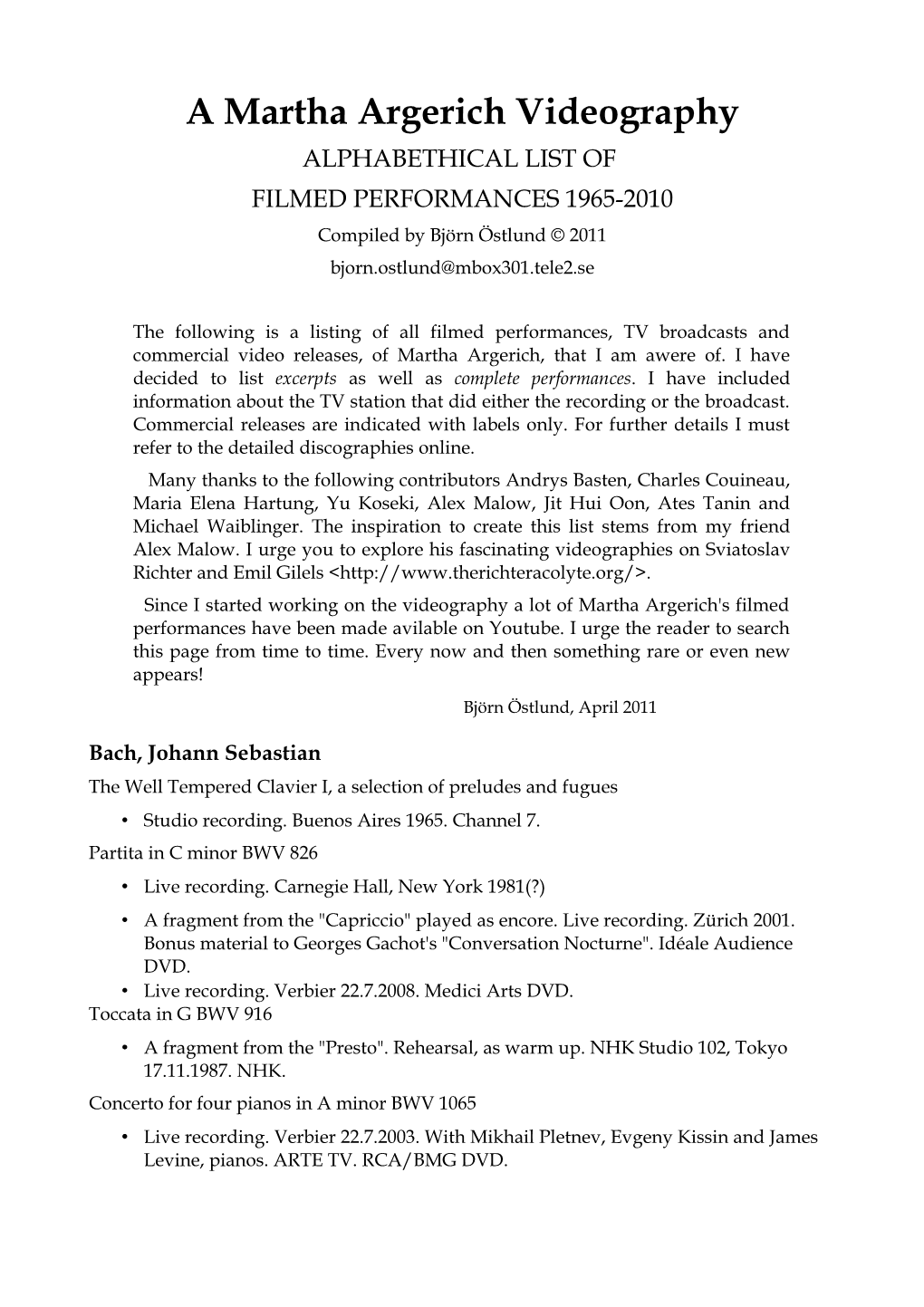 A Martha Argerich Videography ALPHABETHICAL LIST of FILMED PERFORMANCES 1965-2010 Compiled by Björn Östlund © 2011 Bjorn.Ostlund@Mbox301.Tele2.Se