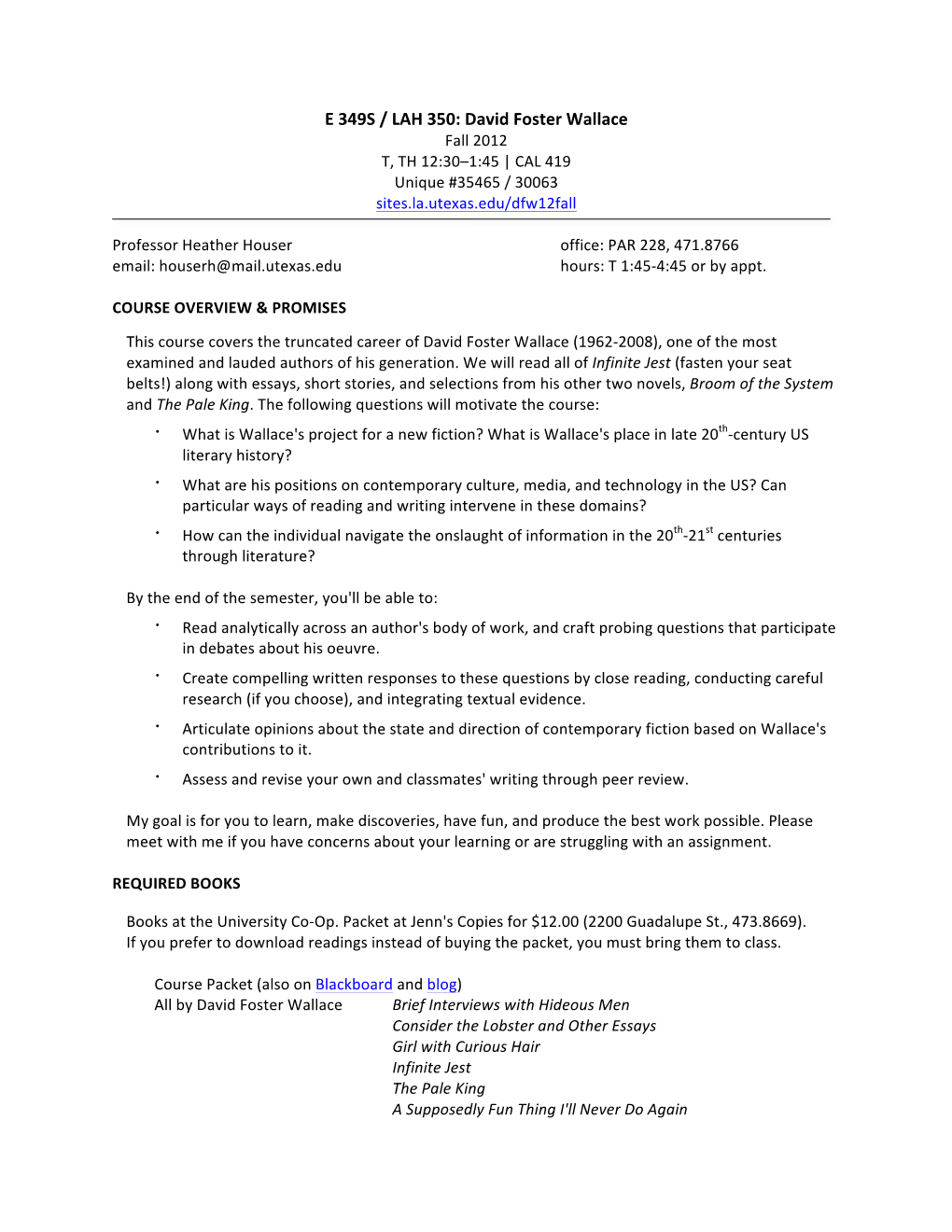 David Foster Wallace Fall 2012 T, TH 12:30–1:45 | CAL 419 Unique #35465 / 30063 Sites.La.Utexas.Edu/Dfw12fall