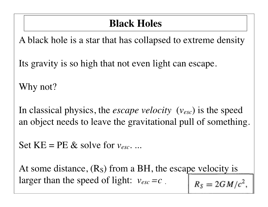 Black Holes a Black Hole Is a Star That Has Collapsed to Extreme Density