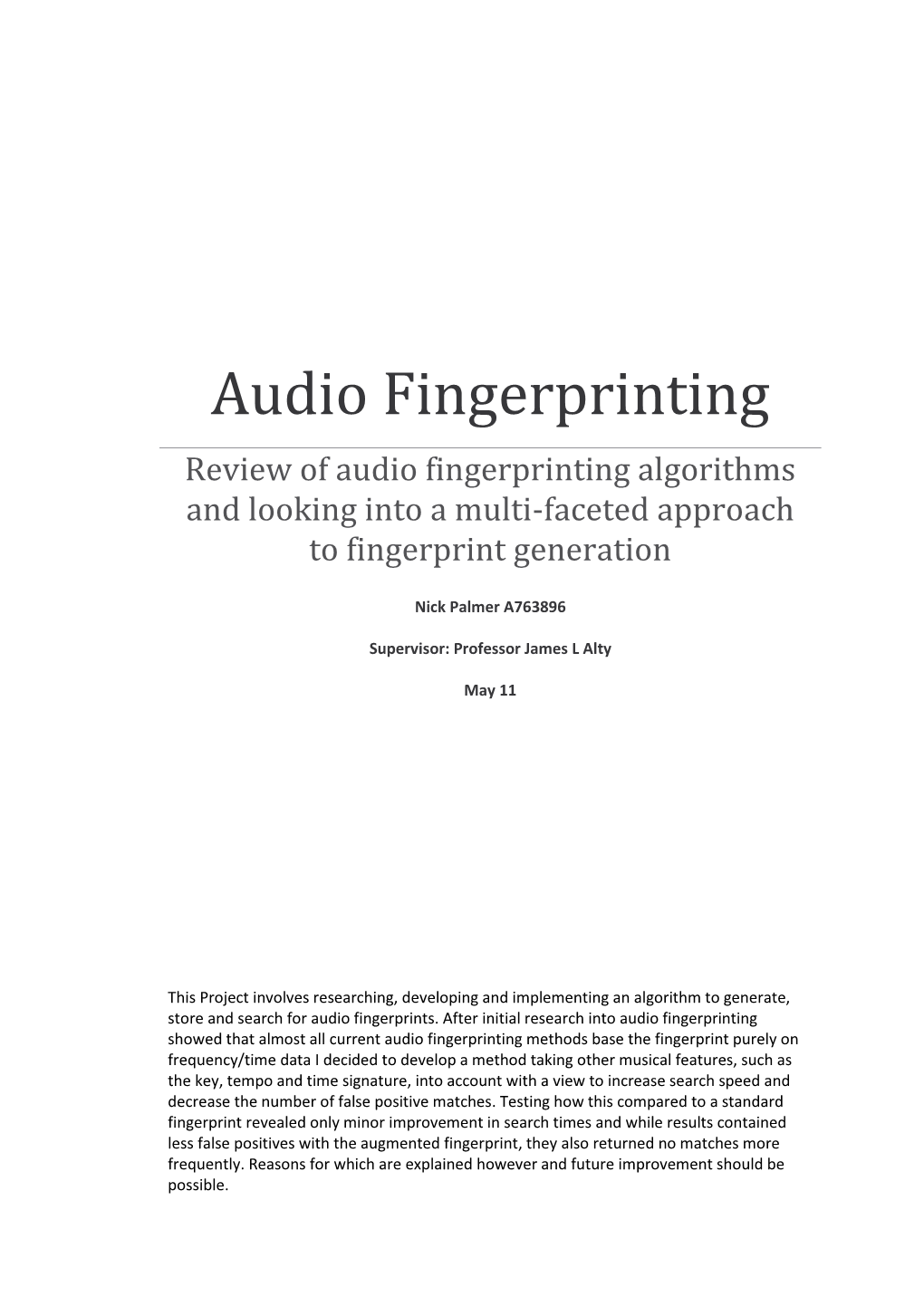 Audio Fingerprinting Review of Audio Fingerprinting Algorithms and Looking Into a Multi-Faceted Approach to Fingerprint Generation