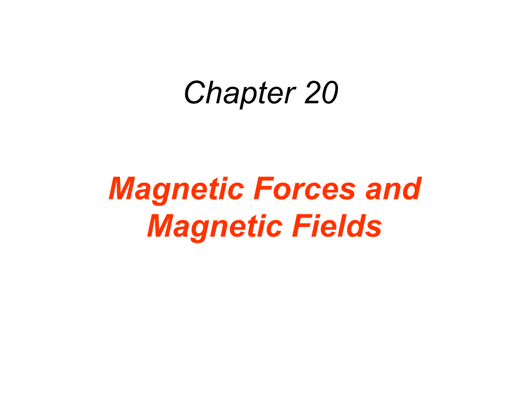 Chapter 20 Magnetic Forces and Magnetic Fields