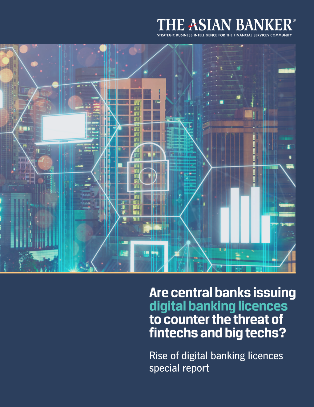 Are Central Banks Issuing Digital Banking Licences to Counter the Threat of Fintechs and Big Techs? Rise of Digital Banking Licences Special Report Trendwatch