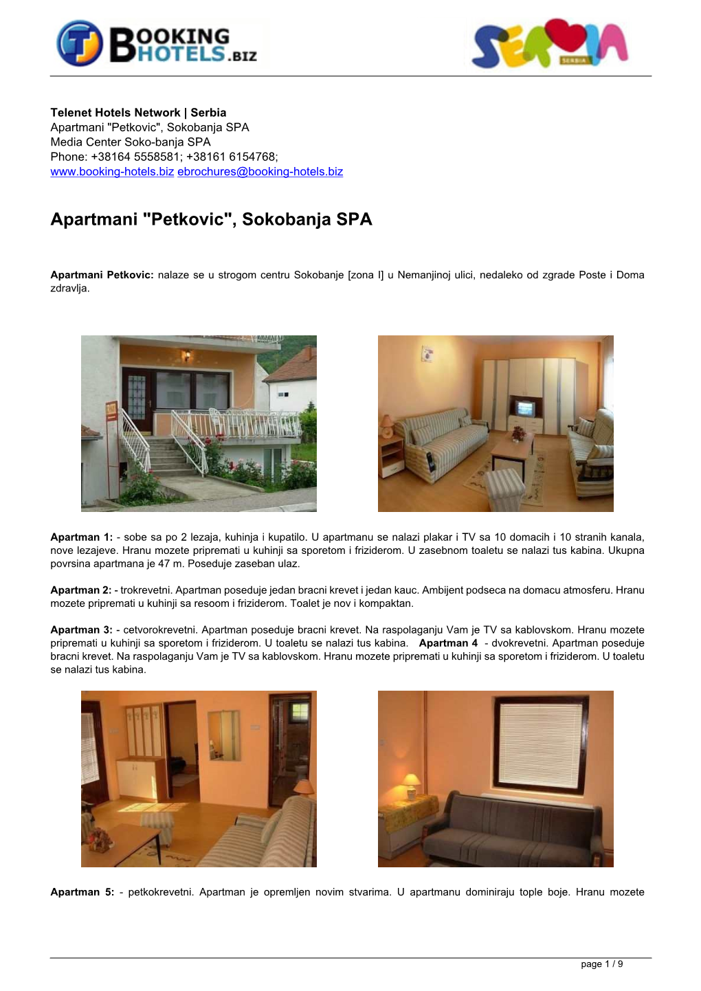 Sokobanja SPA Media Center Soko-Banja SPA Phone: +38164 5558581; +38161 6154768; Ebrochures@Booking-Hotels.Biz