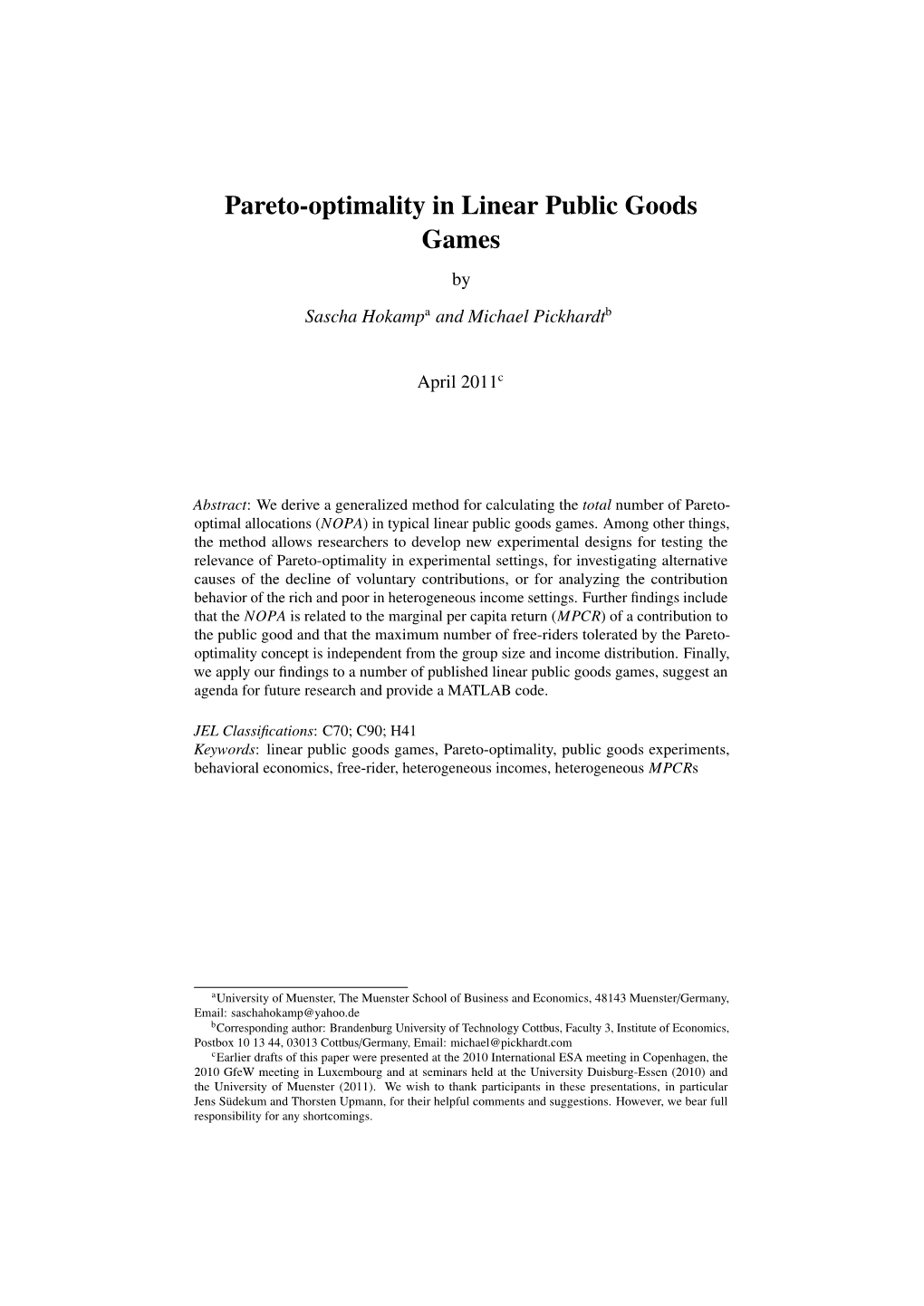 Pareto-Optimality in Linear Public Goods Games by Sascha Hokampa and Michael Pickhardtb