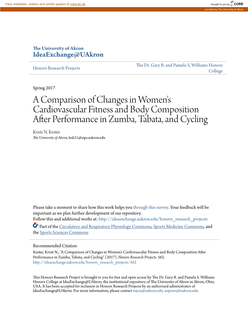 A Comparison of Changes in Women's Cardiovascular Fitness and Body Composition After Performance in Zumba, Tabata, and Cycling Kristi N