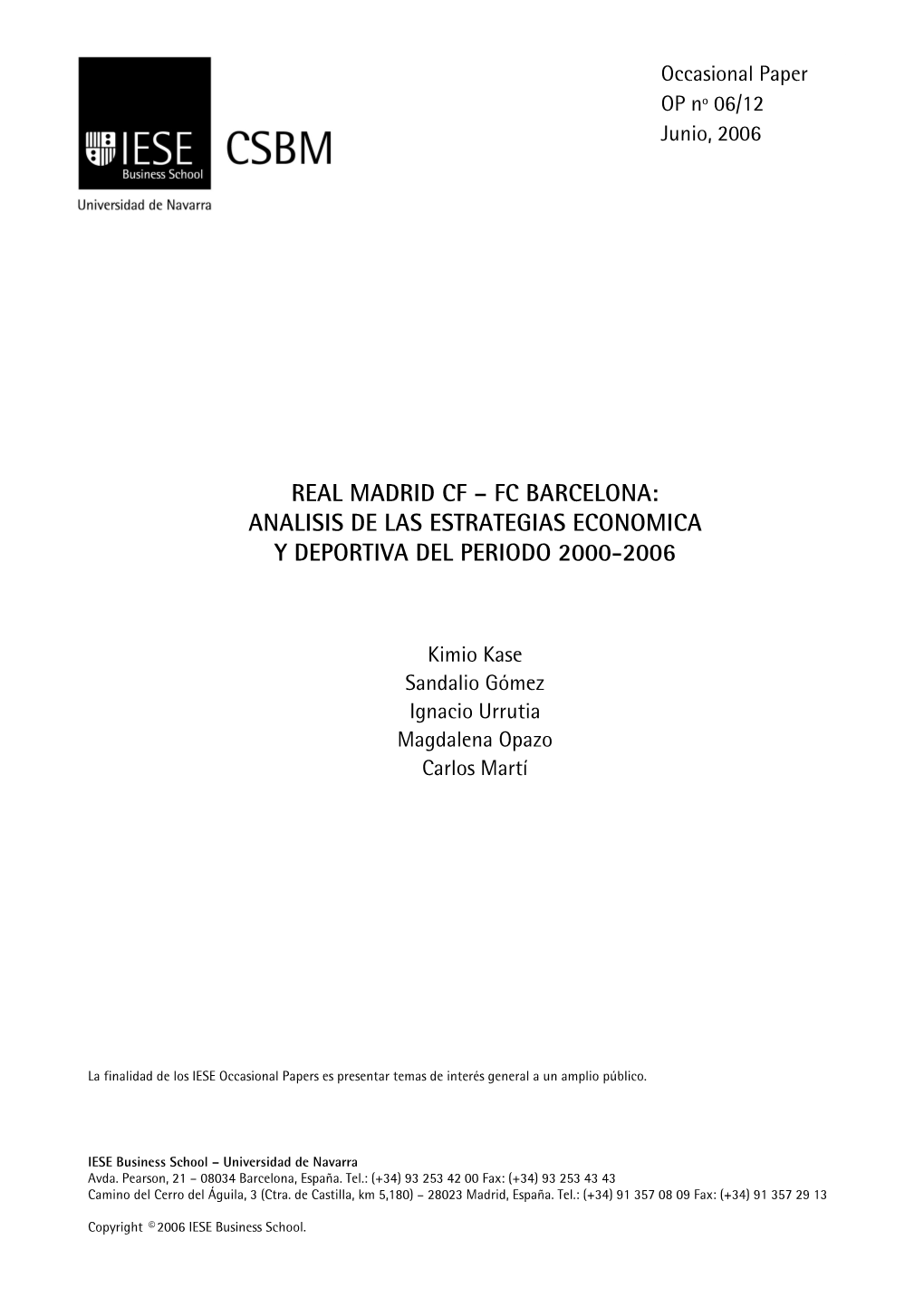 Real Madrid Cf – Fc Barcelona: Analisis De Las Estrategias Economica Y Deportiva Del Periodo 2000-2006