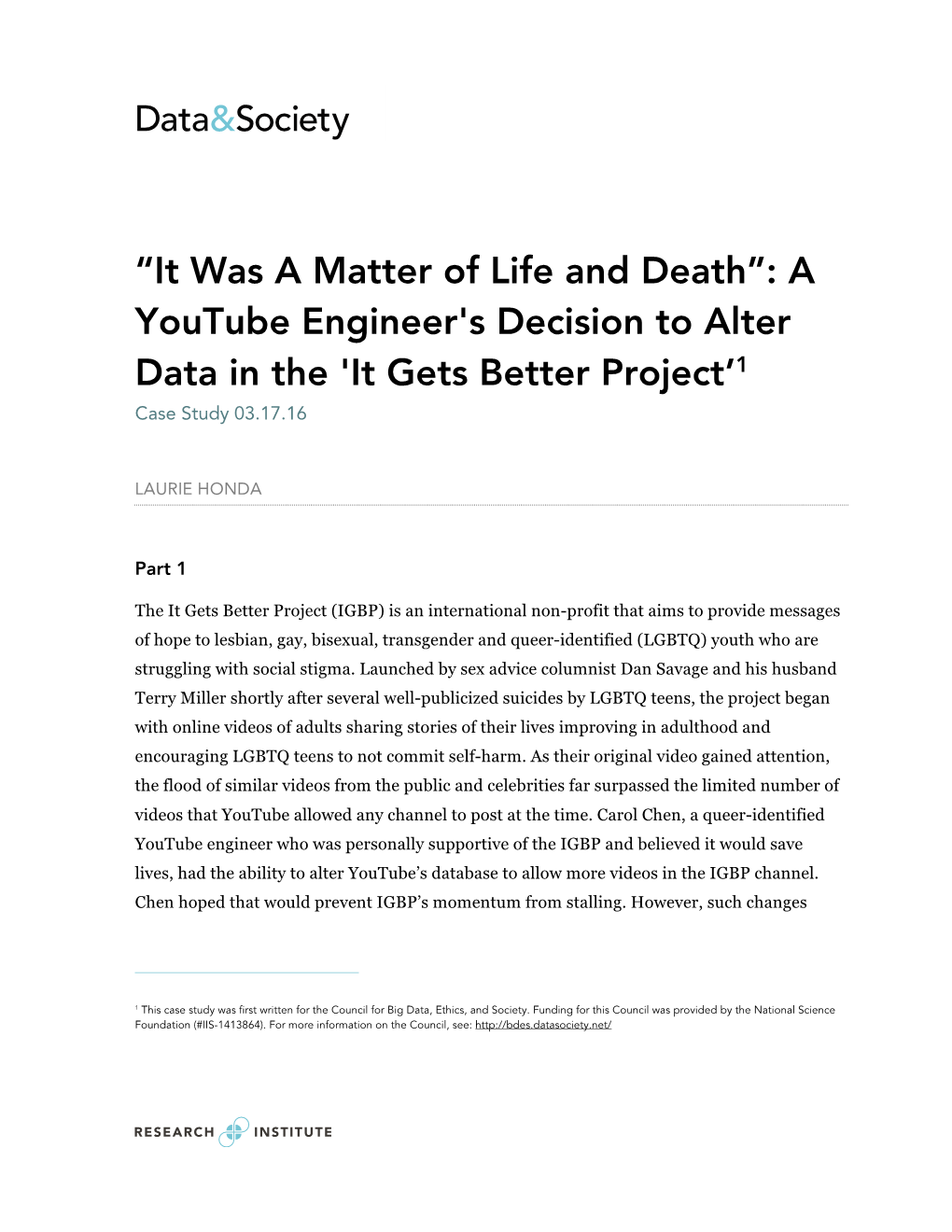 “It Was a Matter of Life and Death”: a Youtube Engineer's Decision to Alter Data in the 'It Gets Better Project’1 Case Study 03.17.16