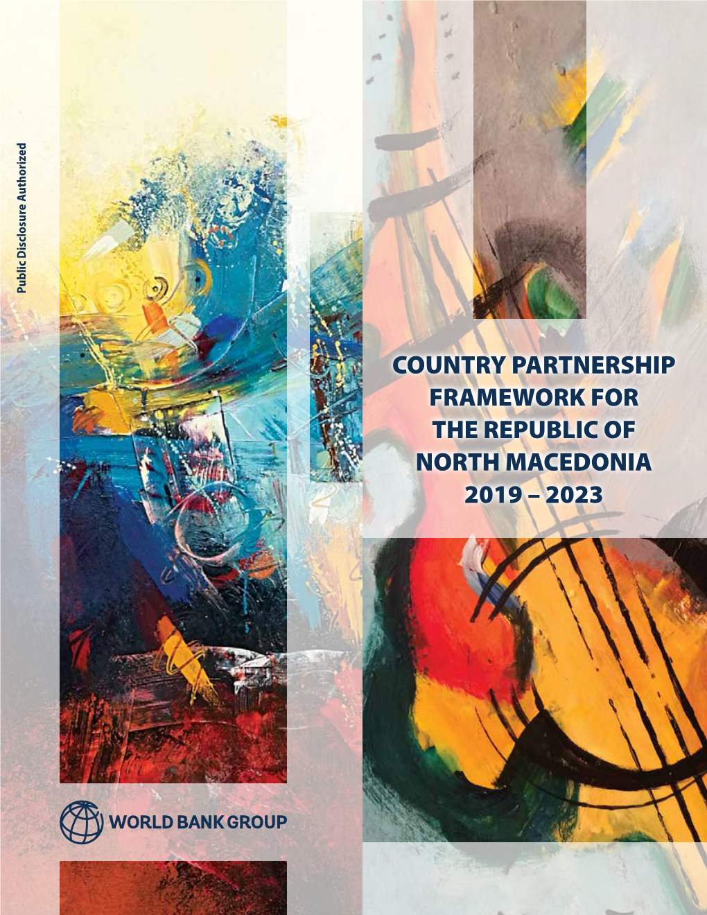 COUNTRY PARTNERSHIP FRAMEWORK for the REPUBLIC of NORTH MACEDONIA 2019 – 2023 World Bank Office in North Macedonia St