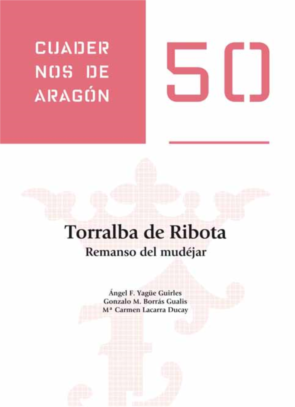 Cuadernos De Aragón, 50. Torralba De Ribota. Remanso Del Mudéjar