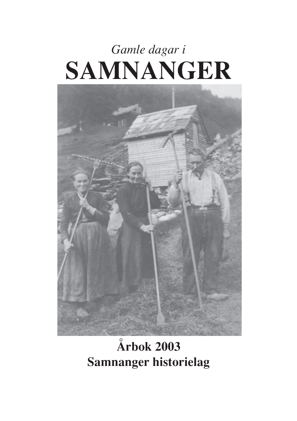 Årbok 2003 Samnanger Historielag 2003 Bokutforming: Svein O