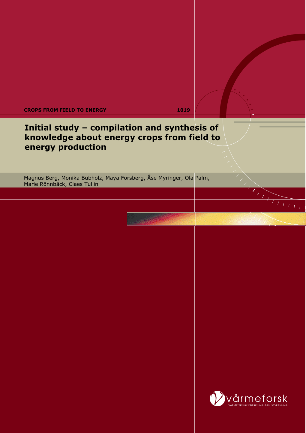 Initial Study – Compilation and Synthesis of Knowledge About Energy Crops from Field to Energy Production