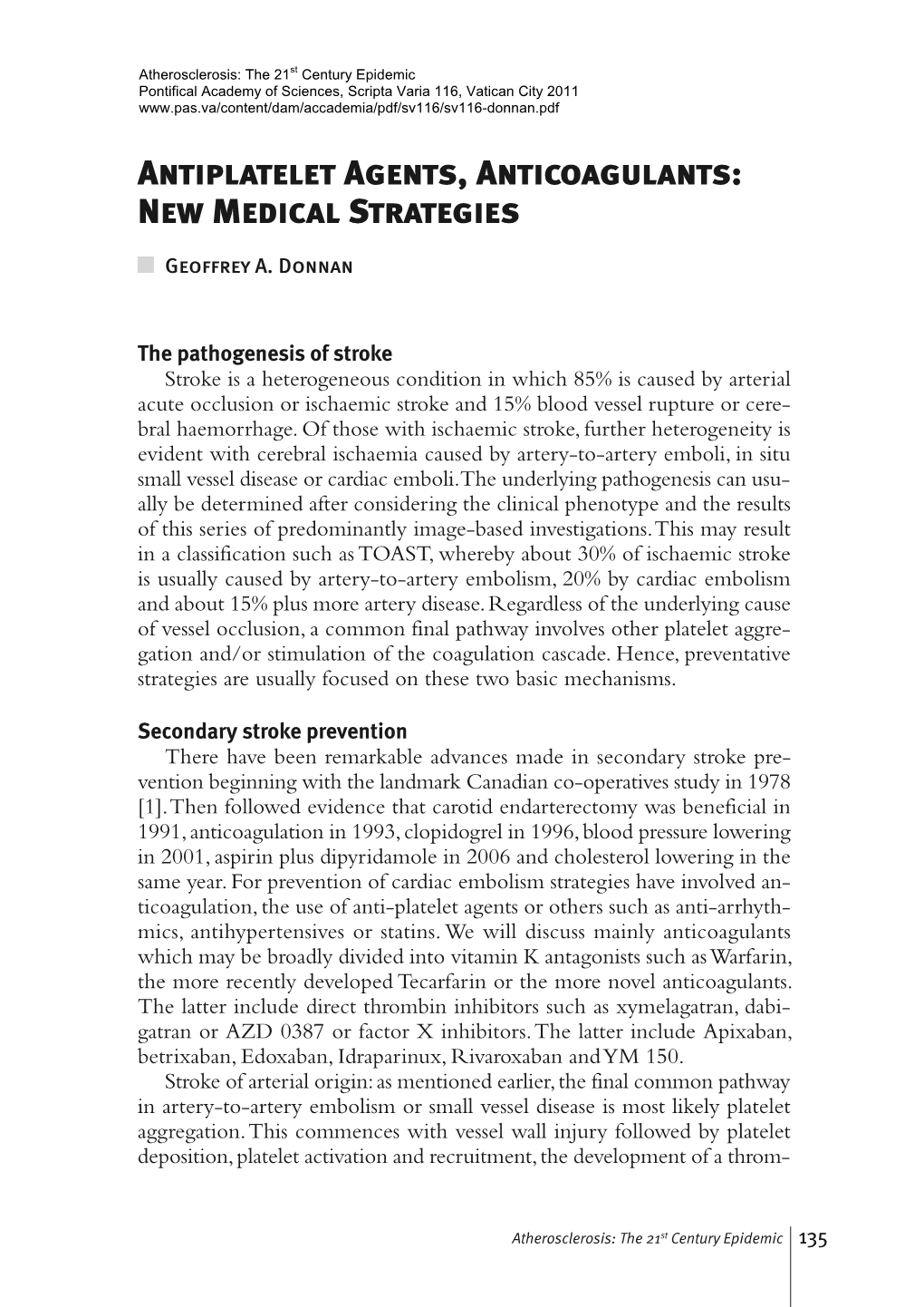 Antiplatelet Agents, Anticoagulants: New Medical Strategies